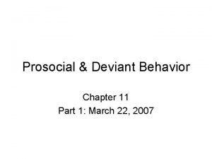 Prosocial Deviant Behavior Chapter 11 Part 1 March