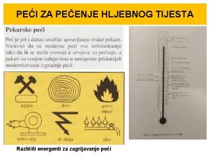 PEI ZA PEENJE HLJEBNOG TIJESTA Razliiti energenti za