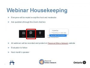 Webinar Housekeeping Everyone will be muted except the