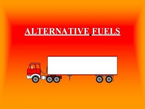 ALTERNATIVE FUELS Current IFTA Alternative Fuels Gasohol Ethanol