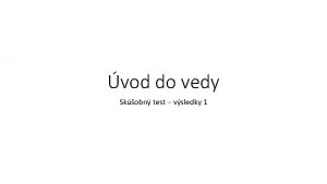 vod do vedy Skobn test vsledky 1 Vysvetlite