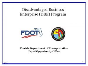 Disadvantaged Business Enterprise DBE Program Florida Department of