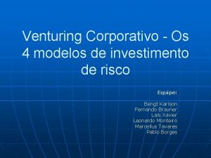 Venturing Corporativo Os 4 modelos de investimento de