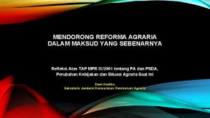 MENDORONG REFORMA AGRARIA DALAM MAKSUD YANG SEBENARNYA Refleksi