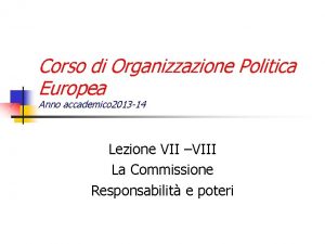 Corso di Organizzazione Politica Europea Anno accademico 2013
