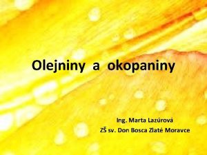 Olejniny a okopaniny Ing Marta Lazrov Z sv