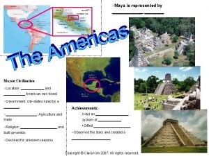 l Maya is represented by Mayan Civilization l