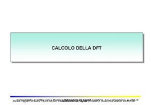 CALCOLO DELLA DFT Marina Ruggieri Ernestina Cianca Modulo