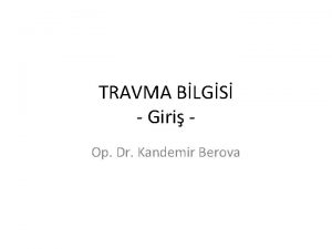 TRAVMA BLGS Giri Op Dr Kandemir Berova Travma