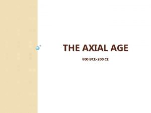 THE AXIAL AGE 800 BCE200 CE Reading Answeraddress