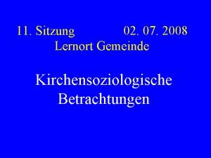 11 Sitzung 02 07 2008 Lernort Gemeinde Kirchensoziologische