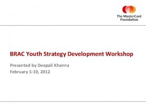 BRAC Youth Strategy Development Workshop Presented by Deepali