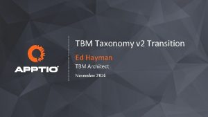 TBM Taxonomy v 2 Transition Ed Hayman TBM