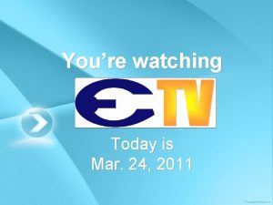 Youre watching Today is Mar 24 2011 Mon