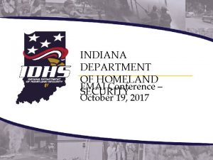 INDIANA DEPARTMENT OF HOMELAND EMAI Conference SECURITY October