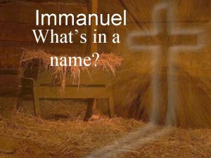 Immanuel Whats in a name Immanuel Whats in