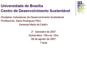 Universidade de Brasilia Centro de Desenvolvimento Sustentvel Disciplina