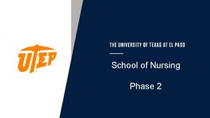 School of Nursing Phase 2 Summer 2021 Phase