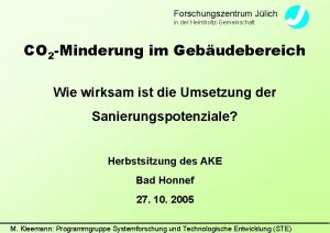 Forschungszentrum Jlich in der HelmholtzGemeinschaft CO 2 Minderung