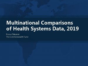 Multinational Comparisons of Health Systems Data 2019 Roosa
