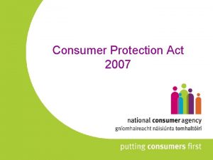 Consumer Protection Act 2007 NOTE The current curriculum