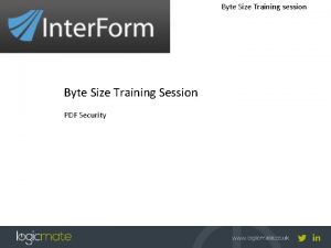 Byte Size Training session Byte Size Training Session