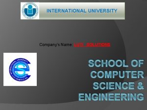 INTERNATIONAL UNIVERSITY Companys Name LUTI SOLUTIONS SCHOOL OF