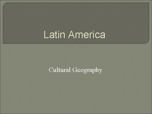 Latin America Cultural Geography Indian Civilizations A B