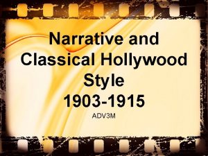 Narrative and Classical Hollywood Style 1903 1915 ADV