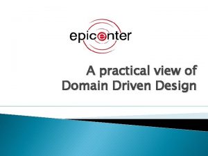 A practical view of Domain Driven Design Introduction