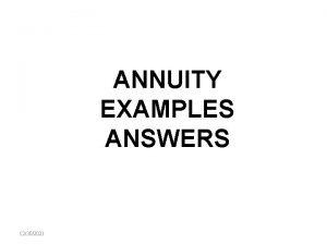 ANNUITY EXAMPLES ANSWERS 12302021 Maximizing Annuity Payments Male
