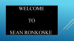 WELCOME TO SEAN RONKOSKE QUICK HOUSE SALE Sean