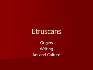 Etruscans Origins Writing Art and Culture Origins n