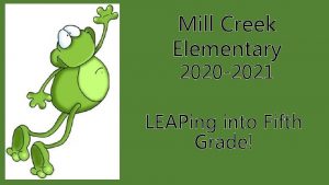 Mill Creek Elementary 2020 2021 LEAPing into Fifth