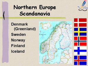 Northern Europe Scandanavia Denmark Greenland Sweden Norway Finland