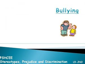 PSHCEE Stereotypes Prejudice and Discrimination L 5 JNO