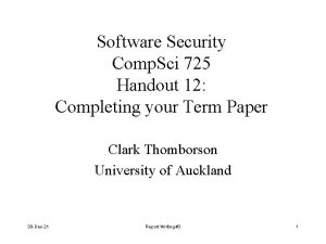 Software Security Comp Sci 725 Handout 12 Completing