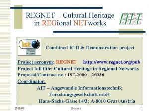 REGNET Cultural Heritage in REGional NETworks Combined RTD