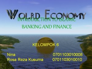 INTRODUCTION TO ISLAMIC BANKING AND FINANCE KELOMPOK 6