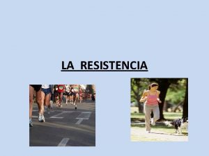 LA RESISTENCIA QU ES LA RESISTENCIA DEFINICIN Es