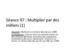 Sance 97 Multiplier par des milliers 1 Objectifs