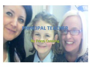 PRINCIPAL TEACHER By Freya Canning My Dream Job