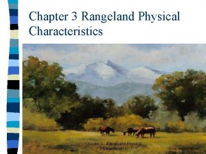 Chapter 3 Rangeland Physical Characteristics Chapter 3 Rangeland