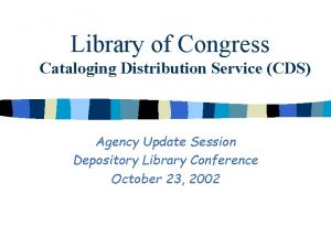 Library of Congress Cataloging Distribution Service CDS Agency