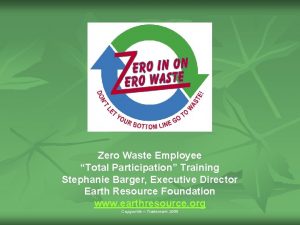 Zero Waste Employee Total Participation Training Stephanie Barger