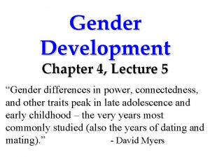 Gender Development Chapter 4 Lecture 5 Gender differences