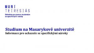 Studium na Masarykov univerzit Informace pro uchazee se