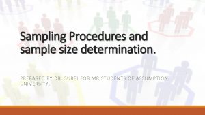 Sampling Procedures and sample size determination PREPARED BY