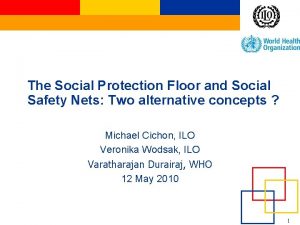 International Labour Office The Social Protection Floor and