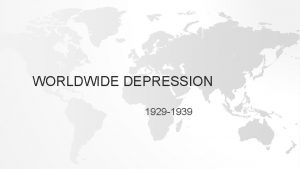 WORLDWIDE DEPRESSION 1929 1939 WESTERN CAPITALISM A FLAWED